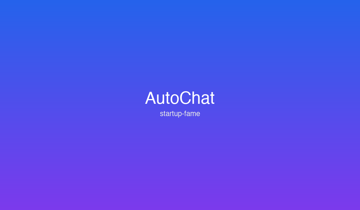 AutoChat - Featured on Startup Fame