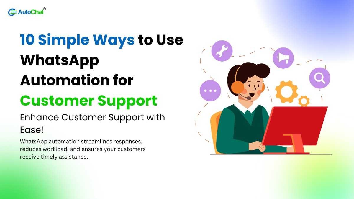 Ways to use WhatsApp automation for customer support
